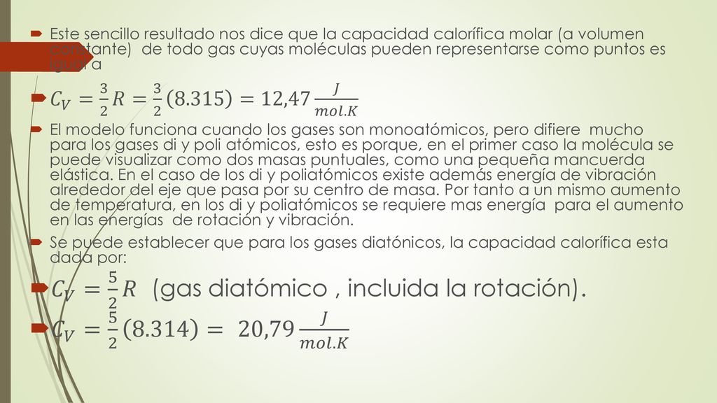 𝐶 𝑉 = 5 2 𝑅 (gas diatómico , incluida la rotación).