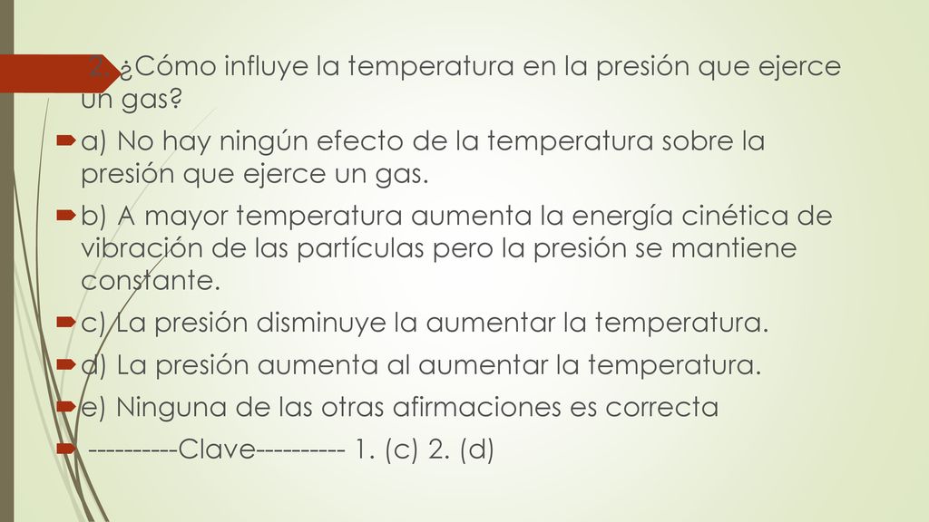 2. ¿Cómo influye la temperatura en la presión que ejerce un gas