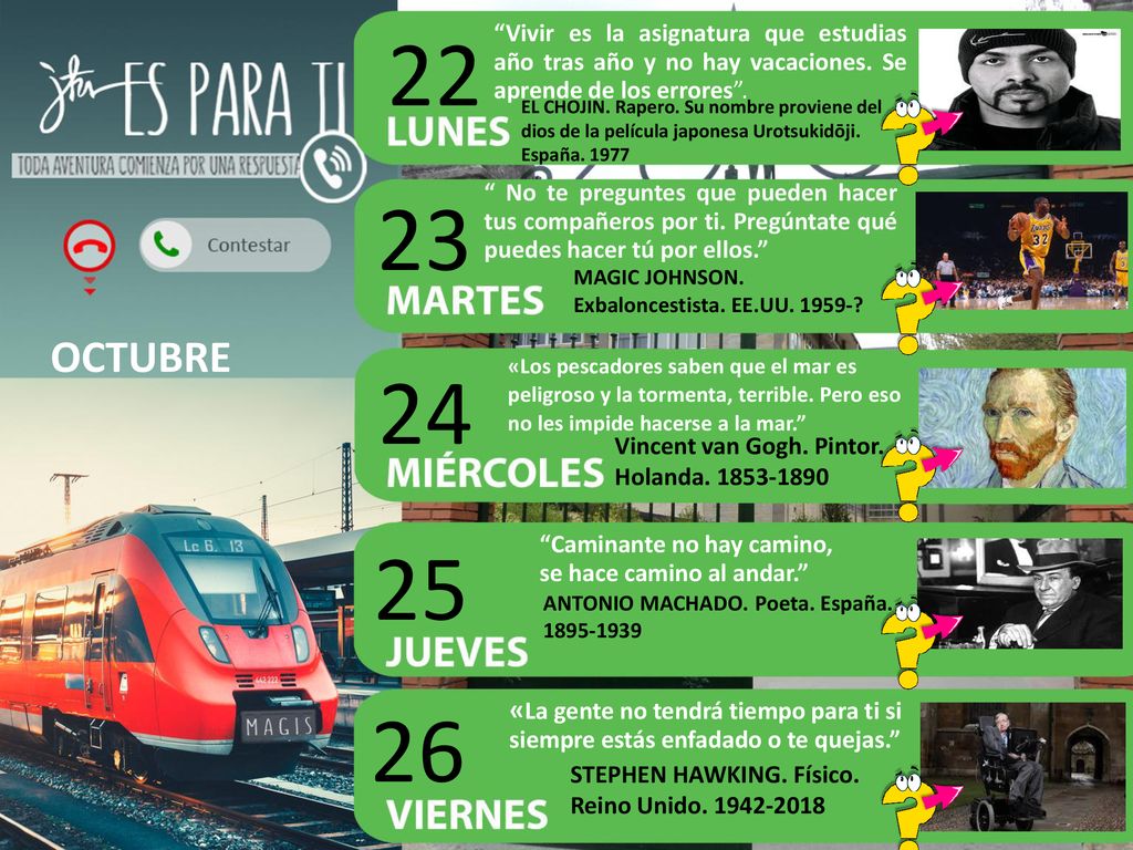 22 Vivir es la asignatura que estudias año tras año y no hay vacaciones. Se aprende de los errores .