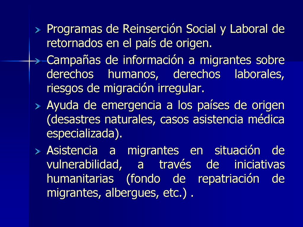 Programas de Reinserción Social y Laboral de retornados en el país de origen.