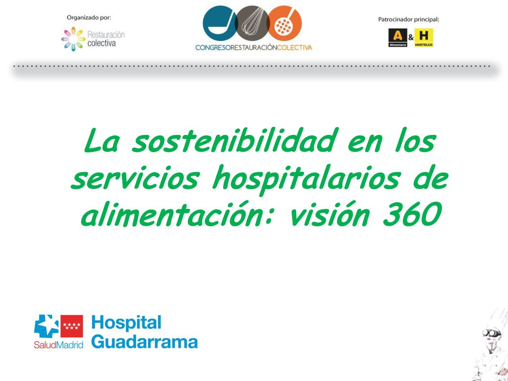 La sostenibilidad en los servicios hospitalarios de alimentación: visión 360