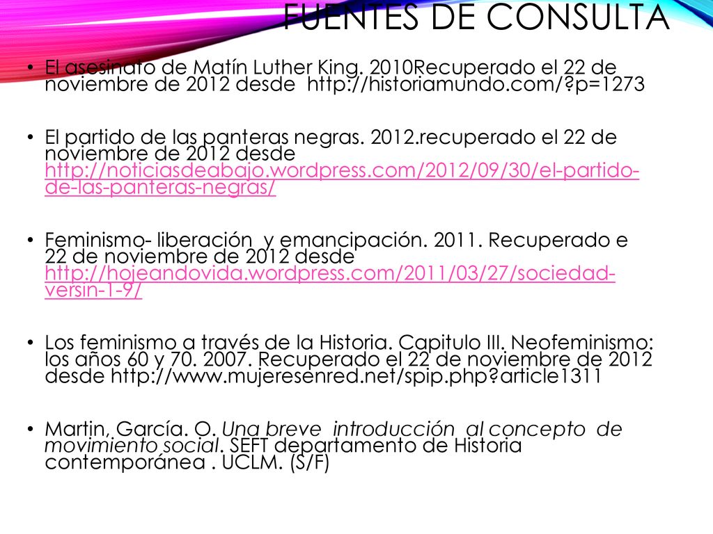 Fuentes de consulta El asesinato de Matín Luther King. 2010Recuperado el 22 de noviembre de 2012 desde   p=1273.