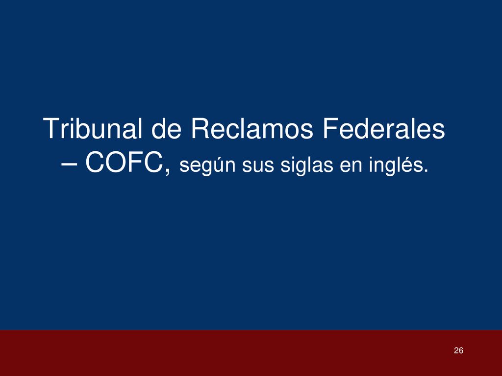 Tribunal de Reclamos Federales – COFC, según sus siglas en inglés.