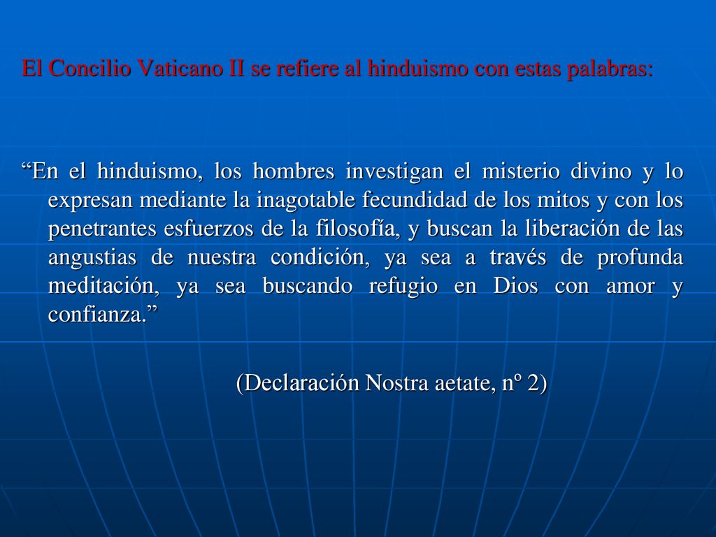 El Concilio Vaticano II se refiere al hinduismo con estas palabras: