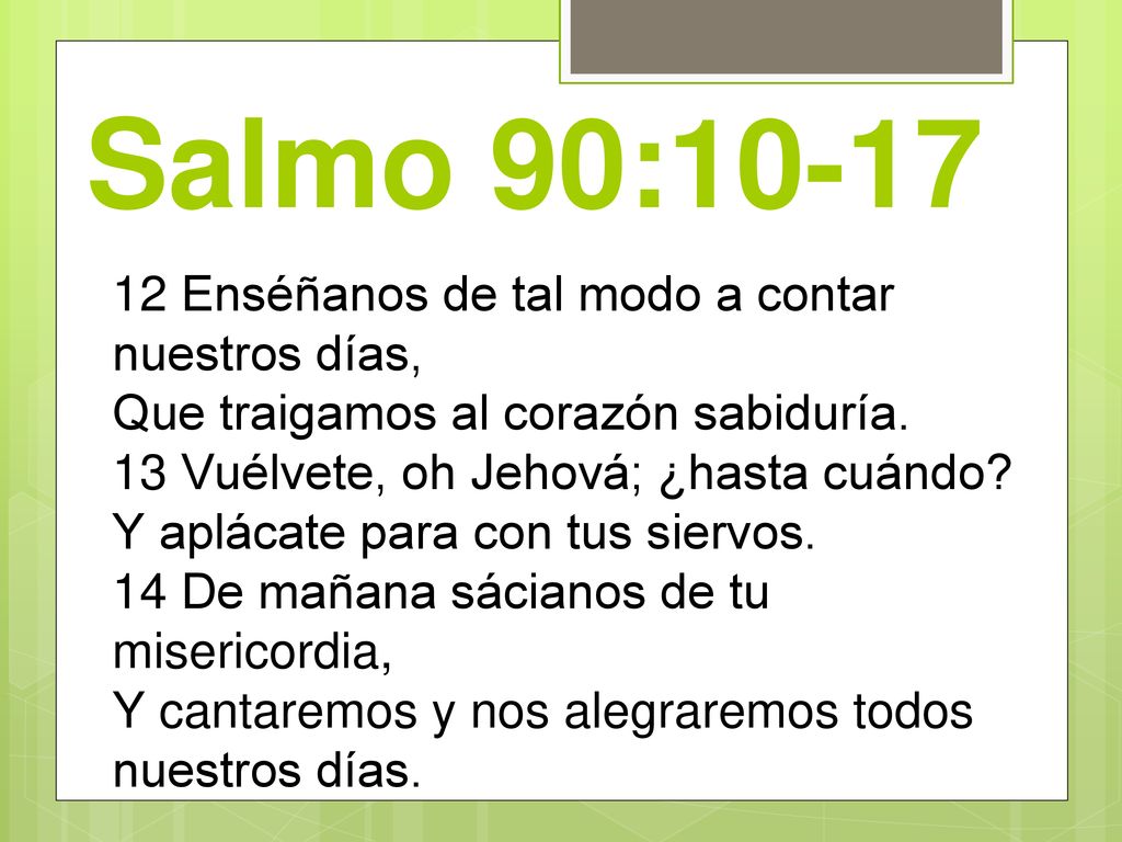 Salmo 90: Enséñanos de tal modo a contar nuestros días,
