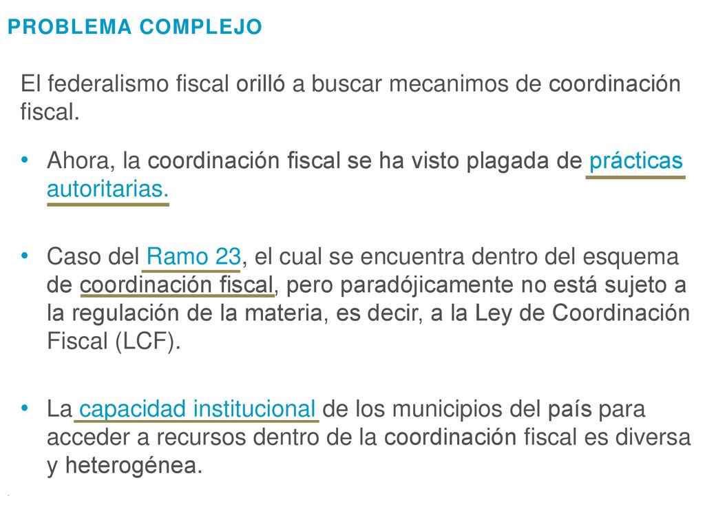 PROBLEMA COMPLEJO El federalismo fiscal orilló a buscar mecanimos de coordinación fiscal.
