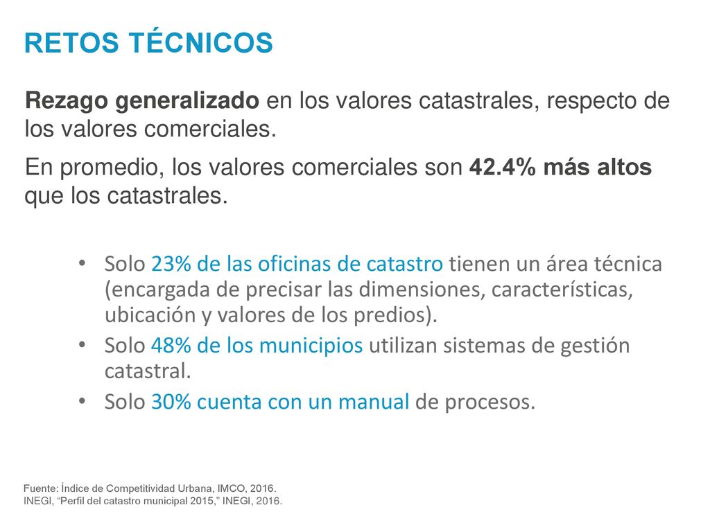 RETOS TÉCNICOS Rezago generalizado en los valores catastrales, respecto de los valores comerciales.