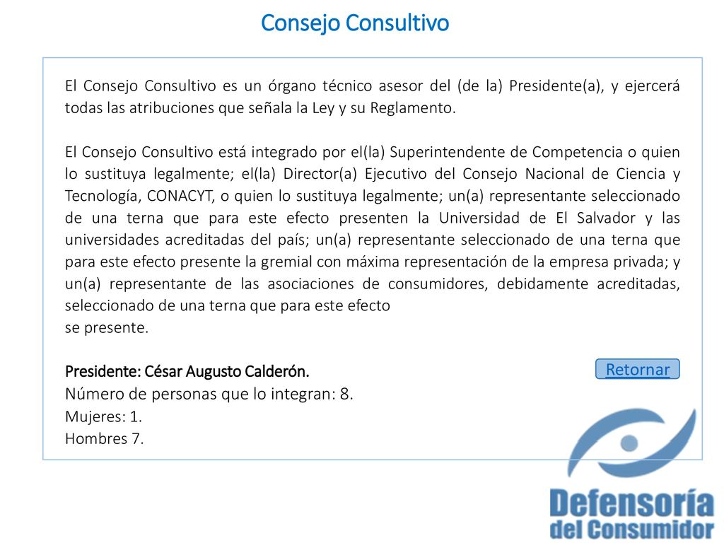 Consejo Consultivo Número de personas que lo integran: 8. Retornar