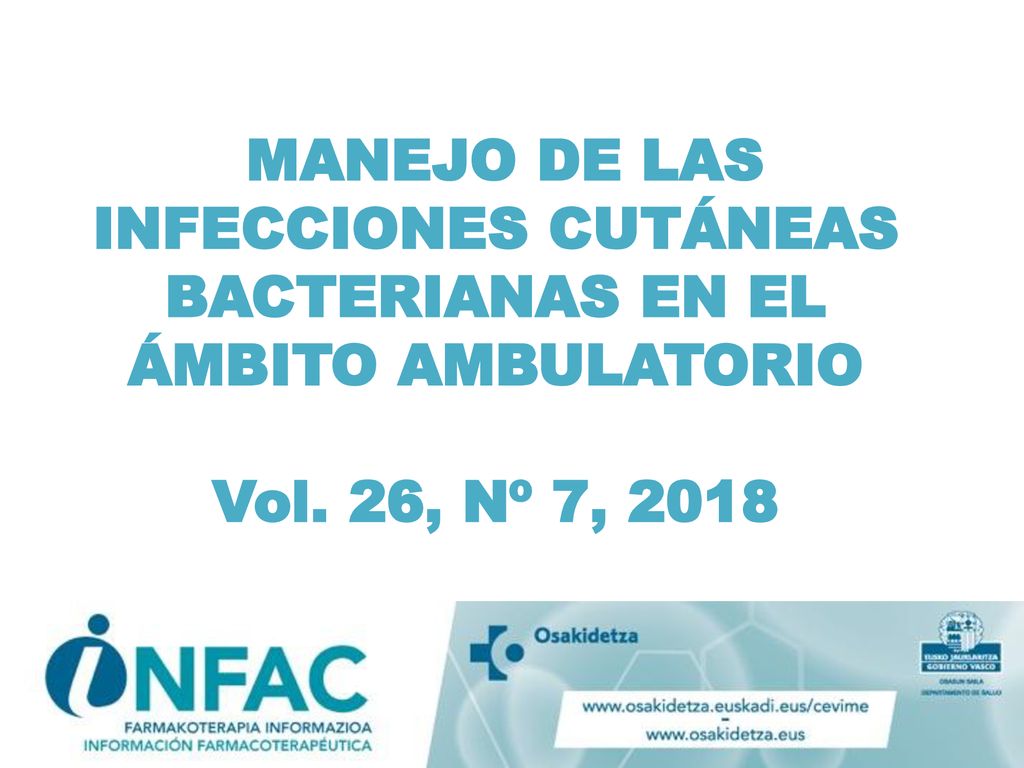 MANEJO DE LAS INFECCIONES CUTÁNEAS BACTERIANAS EN EL ÁMBITO AMBULATORIO Vol. 26, Nº 7, 2018