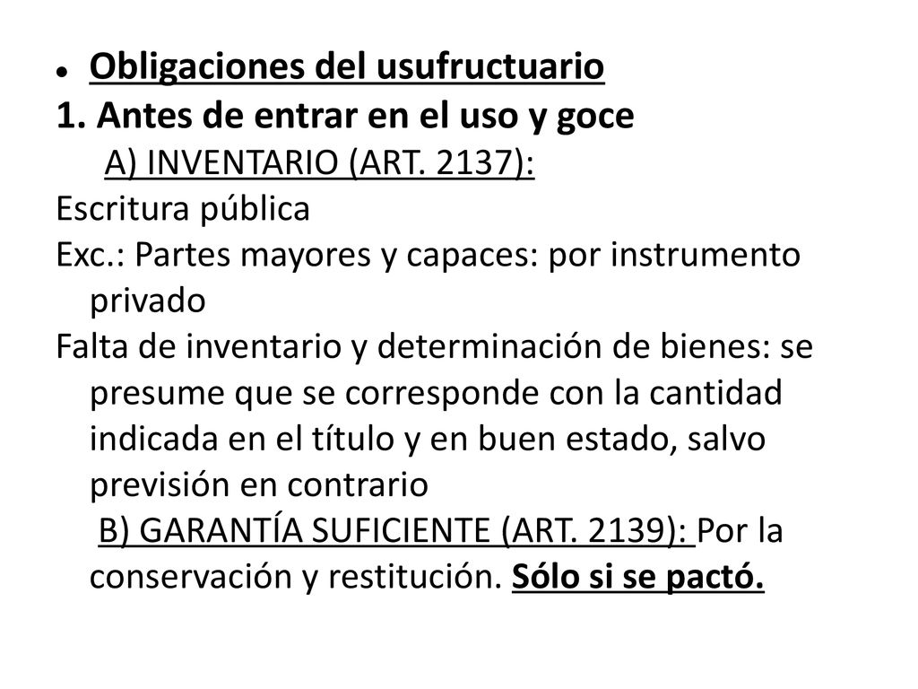 Obligaciones del usufructuario 1. Antes de entrar en el uso y goce