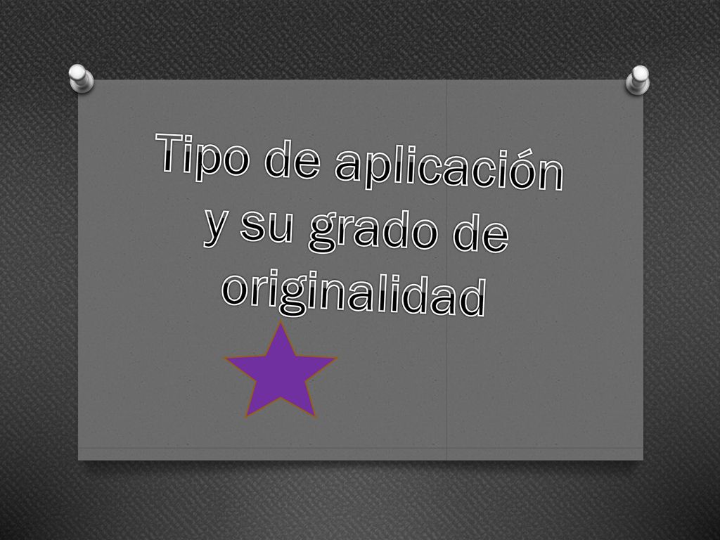 Tipo de aplicación y su grado de originalidad