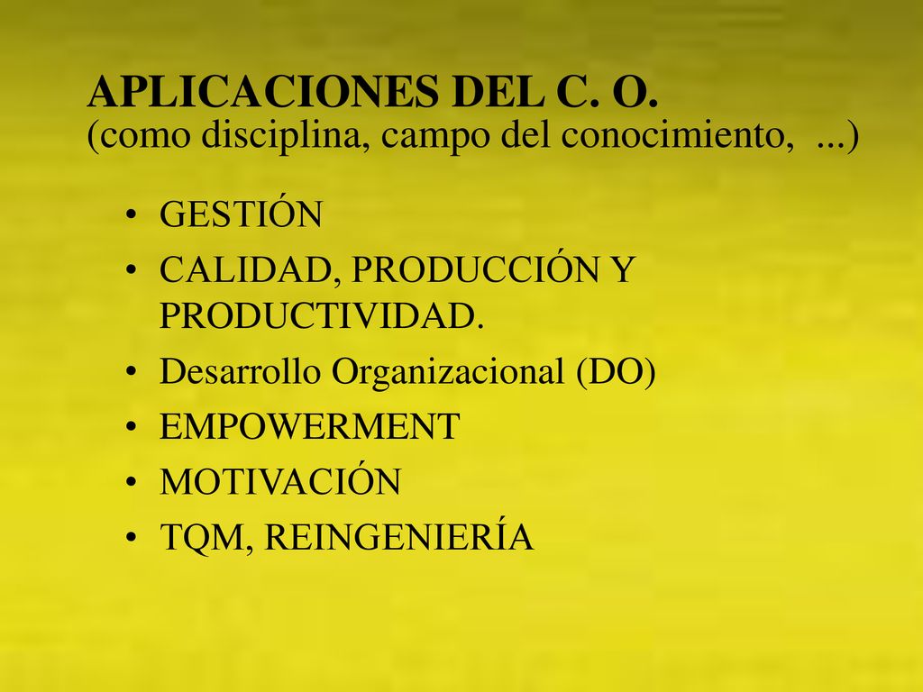 APLICACIONES DEL C. O. (como disciplina, campo del conocimiento, ...)