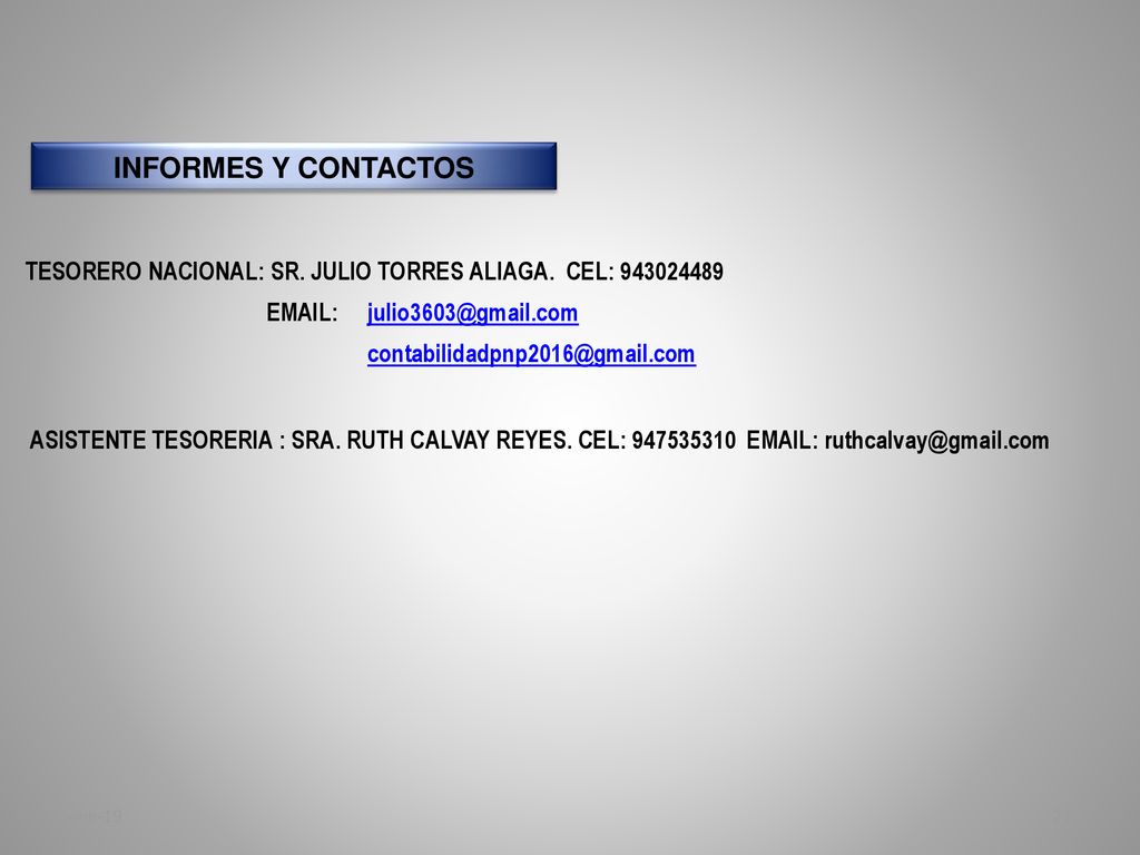 INFORMES Y CONTACTOS TESORERO NACIONAL: SR. JULIO TORRES ALIAGA. CEL: