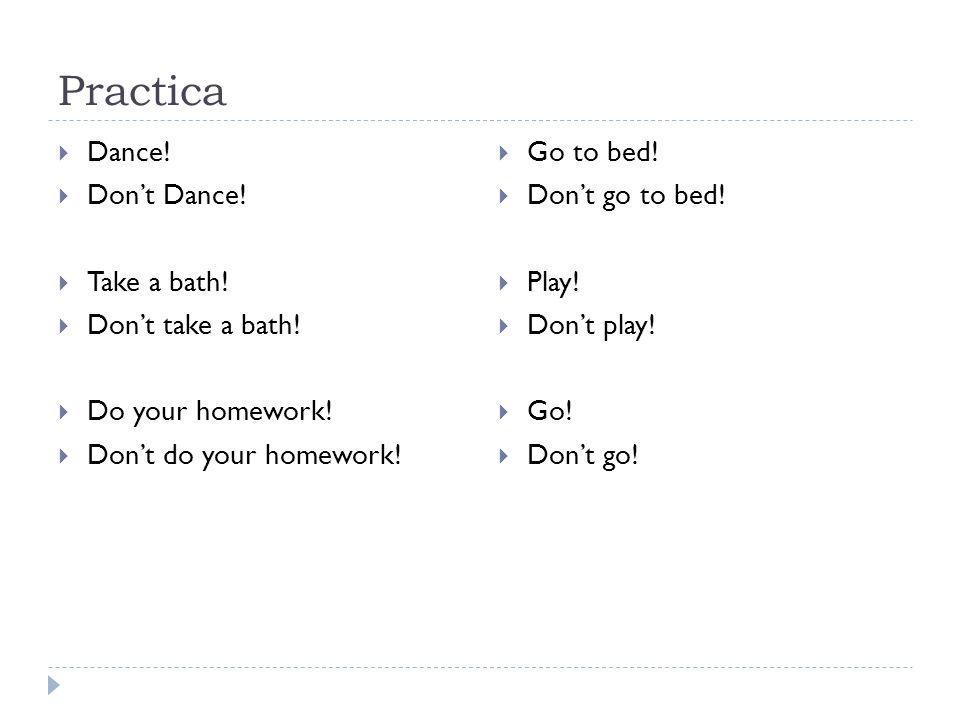 Practica Dance! Don’t Dance! Take a bath! Don’t take a bath!