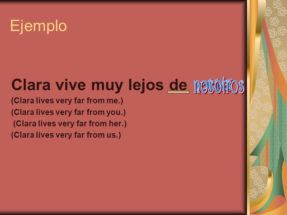 Ejemplo Clara vive muy lejos de nosotros ella mí ti