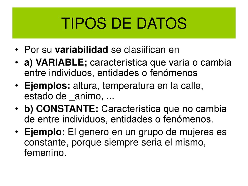 TIPOS DE DATOS Por su variabilidad se clasiifican en