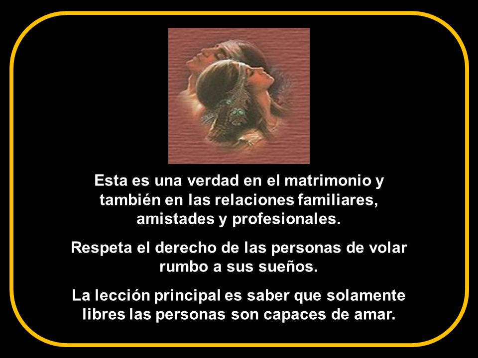 Respeta el derecho de las personas de volar rumbo a sus sueños.