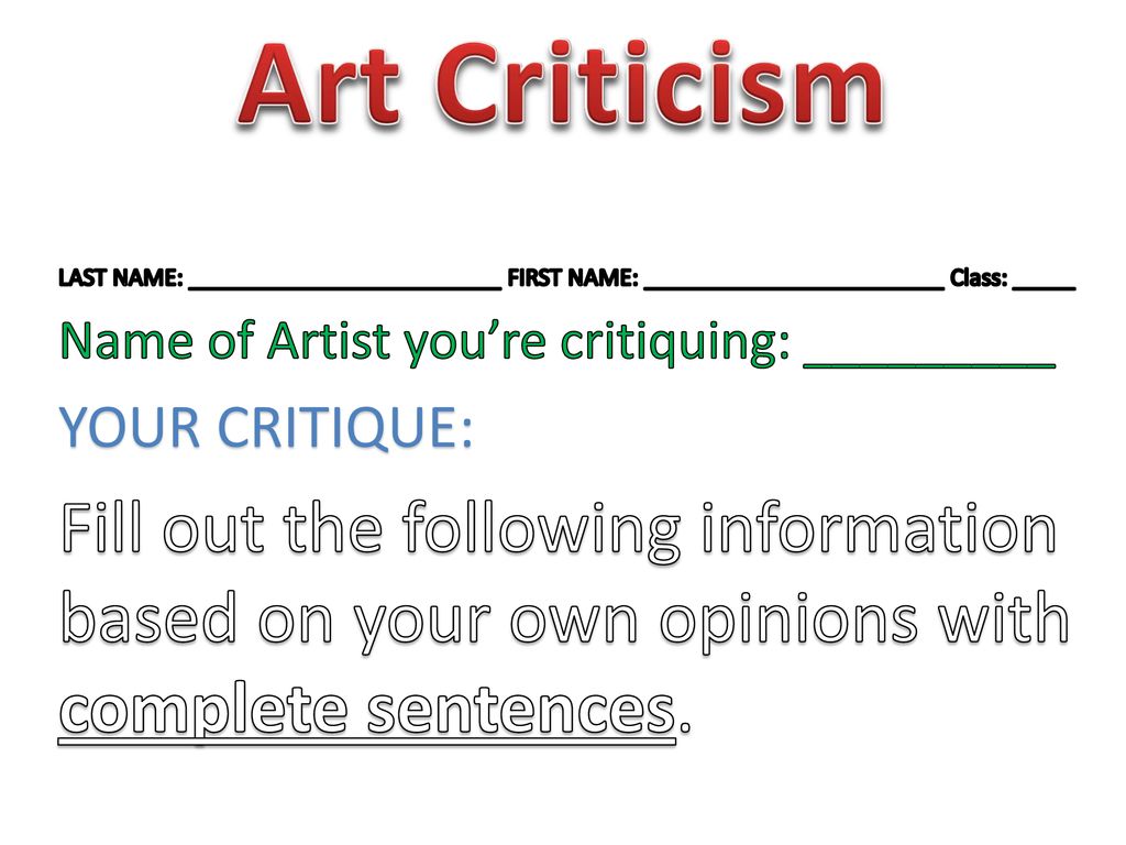 Art Criticism LAST NAME: _________________________ FIRST NAME: ________________________ Class: _____.