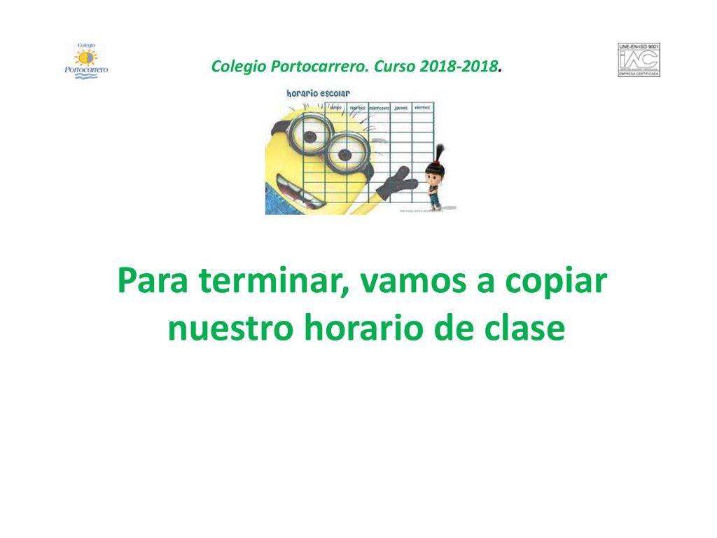 Para terminar, vamos a copiar nuestro horario de clase