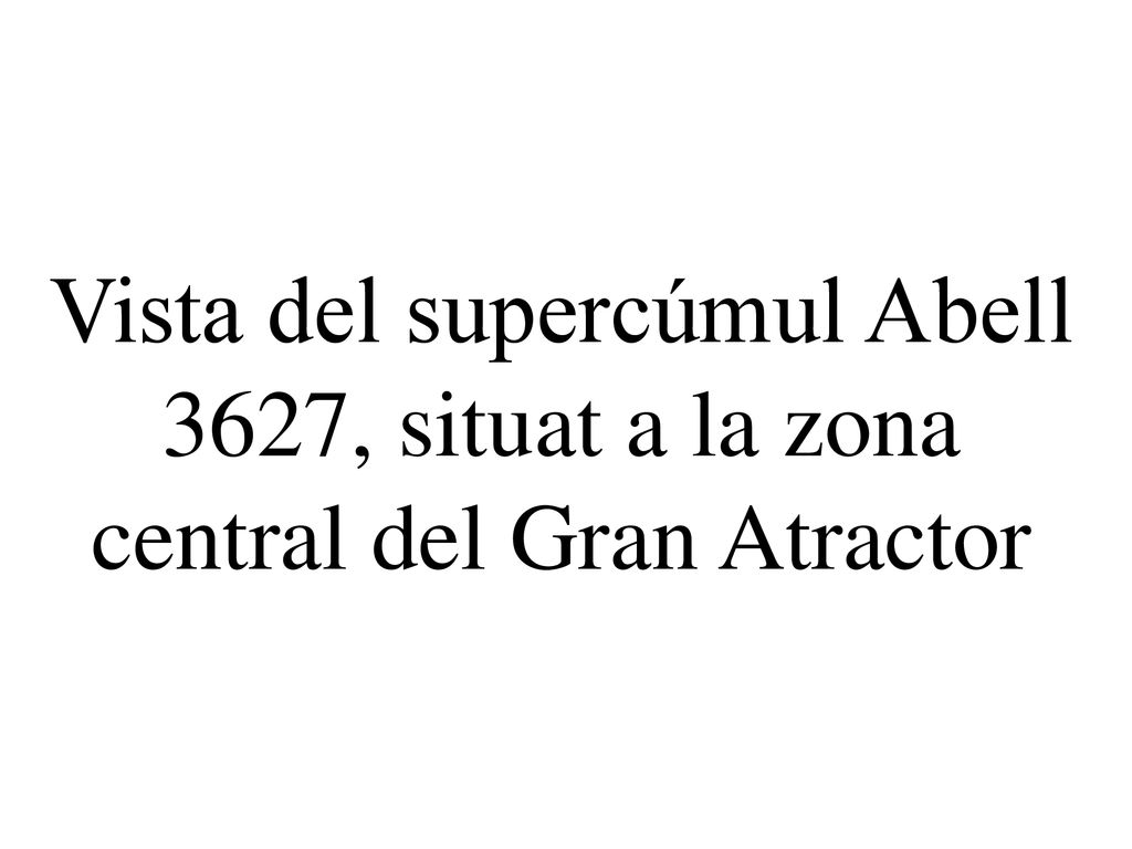 Vista del supercúmul Abell 3627, situat a la zona central del Gran Atractor