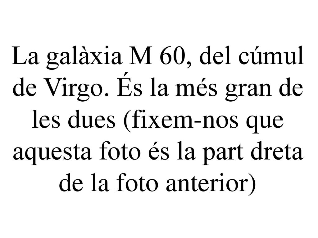 La galàxia M 60, del cúmul de Virgo