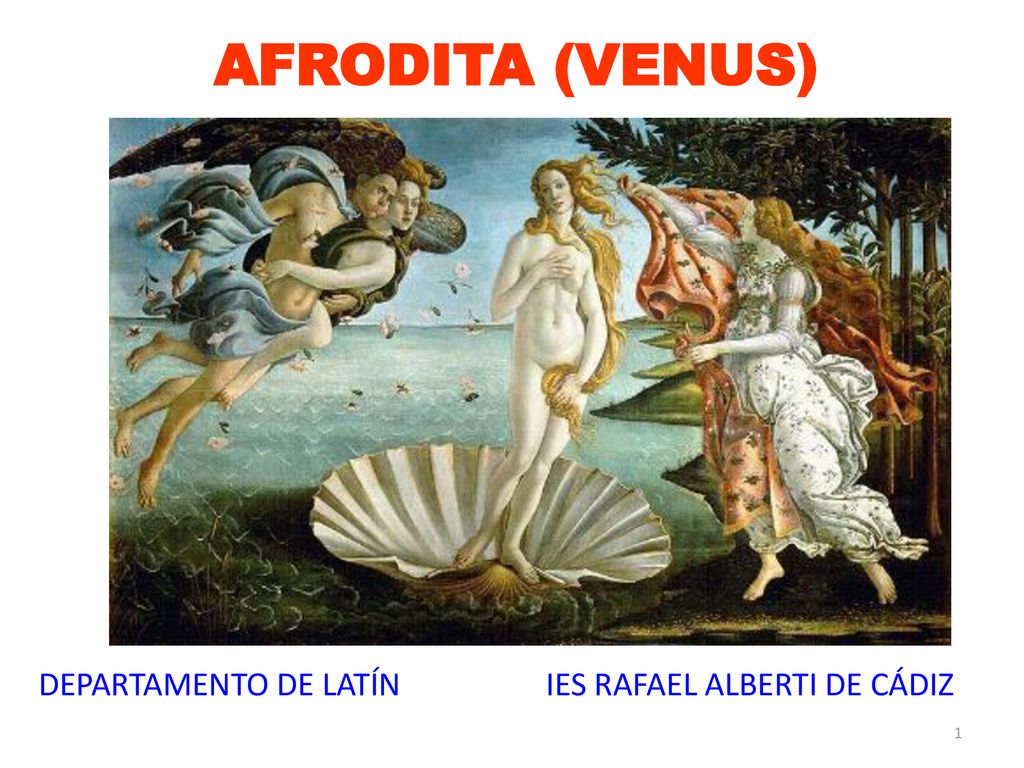 AFRODITA (VENUS) DEPARTAMENTO DE LATÍN IES RAFAEL ALBERTI DE CÁDIZ