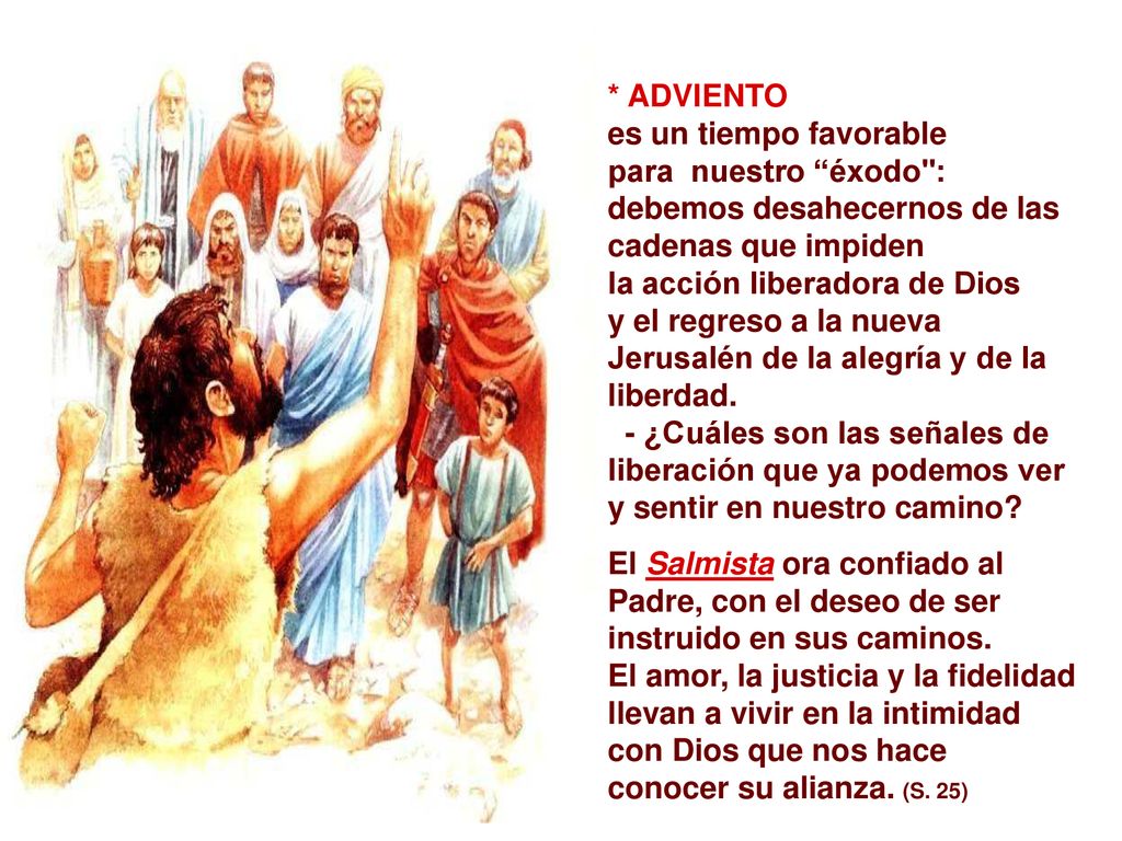 * ADVIENTO es un tiempo favorable. para nuestro éxodo :