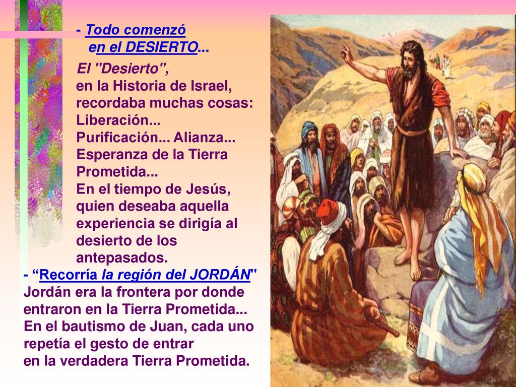 - Todo comenzó en el DESIERTO... El Desierto , en la Historia de Israel, recordaba muchas cosas: