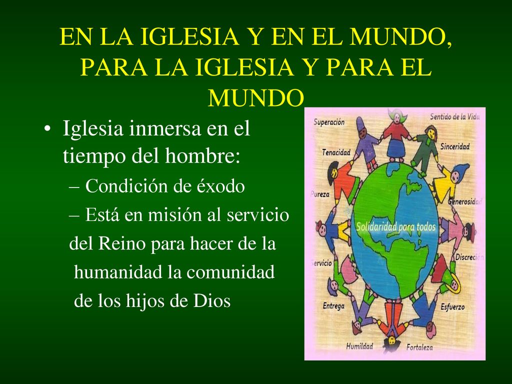 EN LA IGLESIA Y EN EL MUNDO, PARA LA IGLESIA Y PARA EL MUNDO