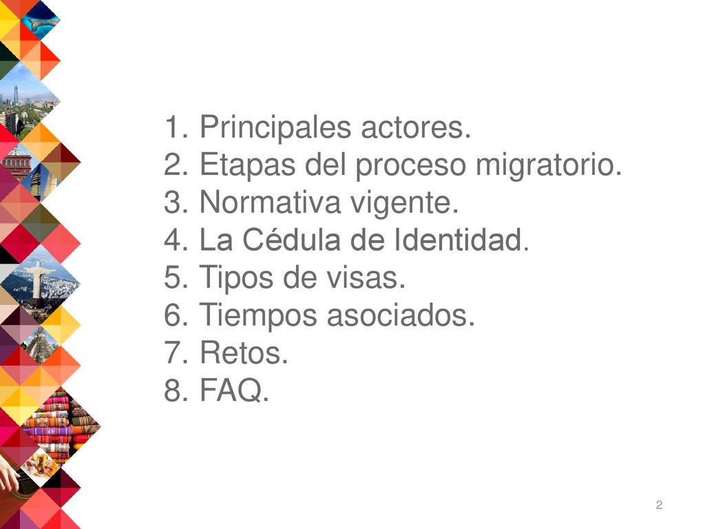 Principales actores. Etapas del proceso migratorio. Normativa vigente. La Cédula de Identidad. Tipos de visas.