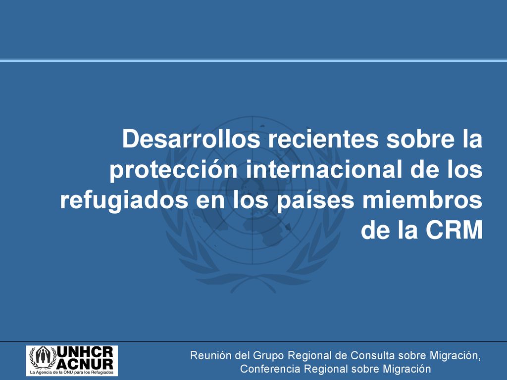 Desarrollos recientes sobre la protección internacional de los refugiados en los países miembros de la CRM