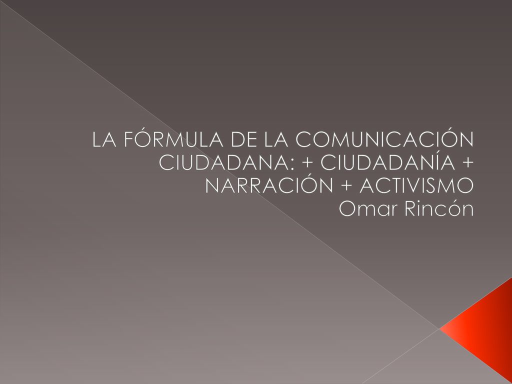 LA FÓRMULA DE LA COMUNICACIÓN CIUDADANA: + CIUDADANÍA + NARRACIÓN + ACTIVISMO