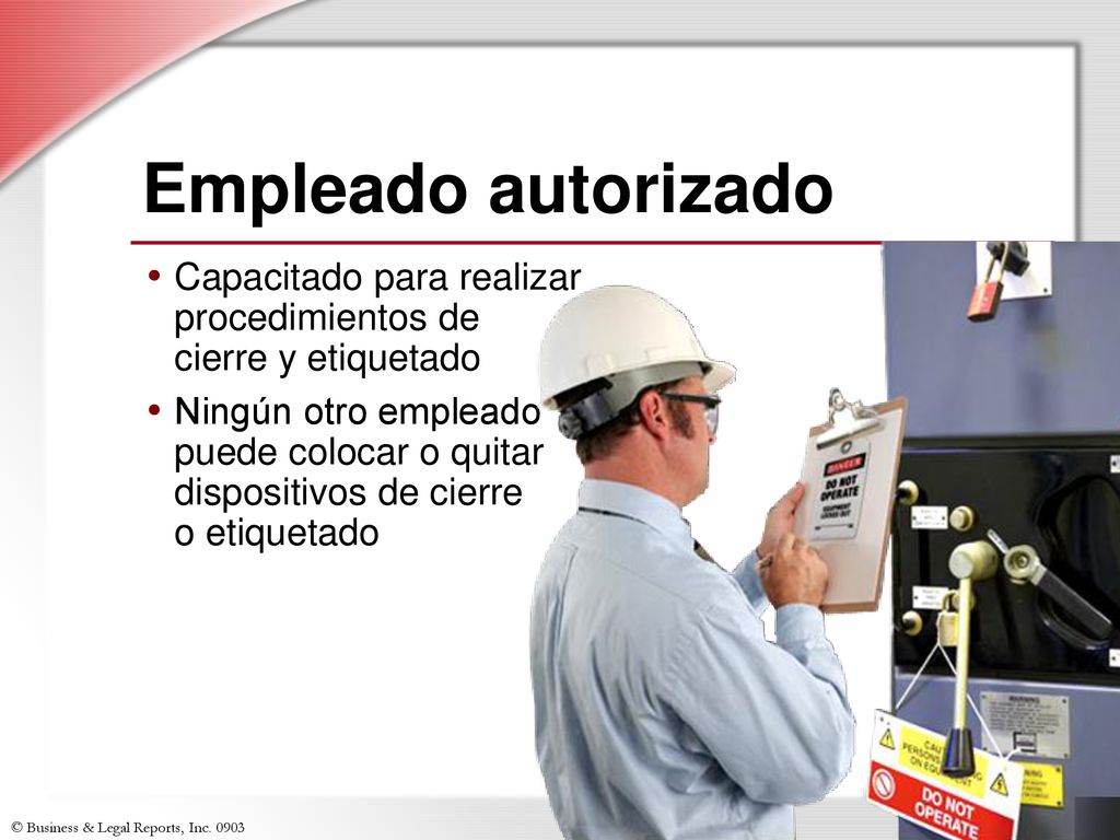 Empleado autorizado Capacitado para realizar procedimientos de cierre y etiquetado.
