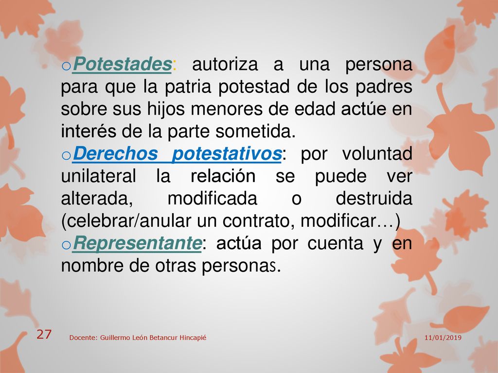 Representante: actúa por cuenta y en nombre de otras personas.