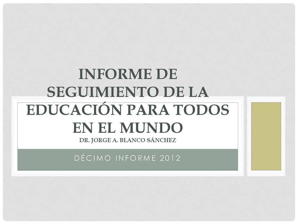 Informe de Seguimiento de la Educación para Todos en el Mundo Dr