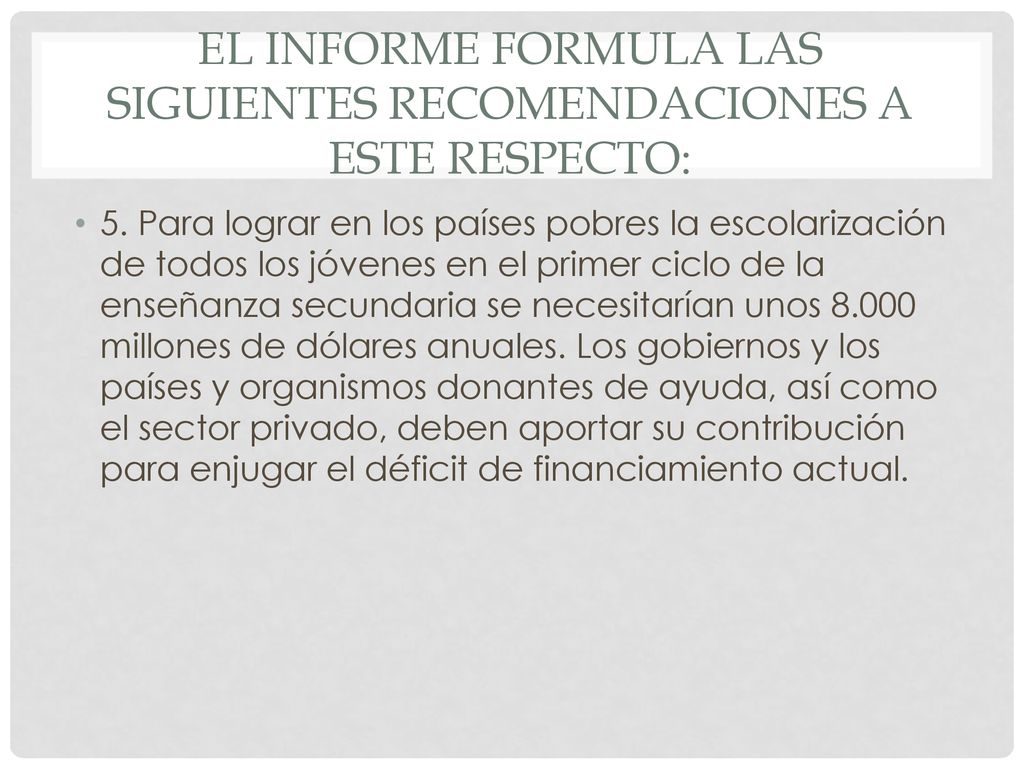 El informe formula las siguientes Recomendaciones a este respecto:
