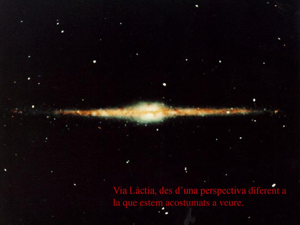 Via Làctia, des d’una perspectiva diferent a la que estem acostumats a veure.
