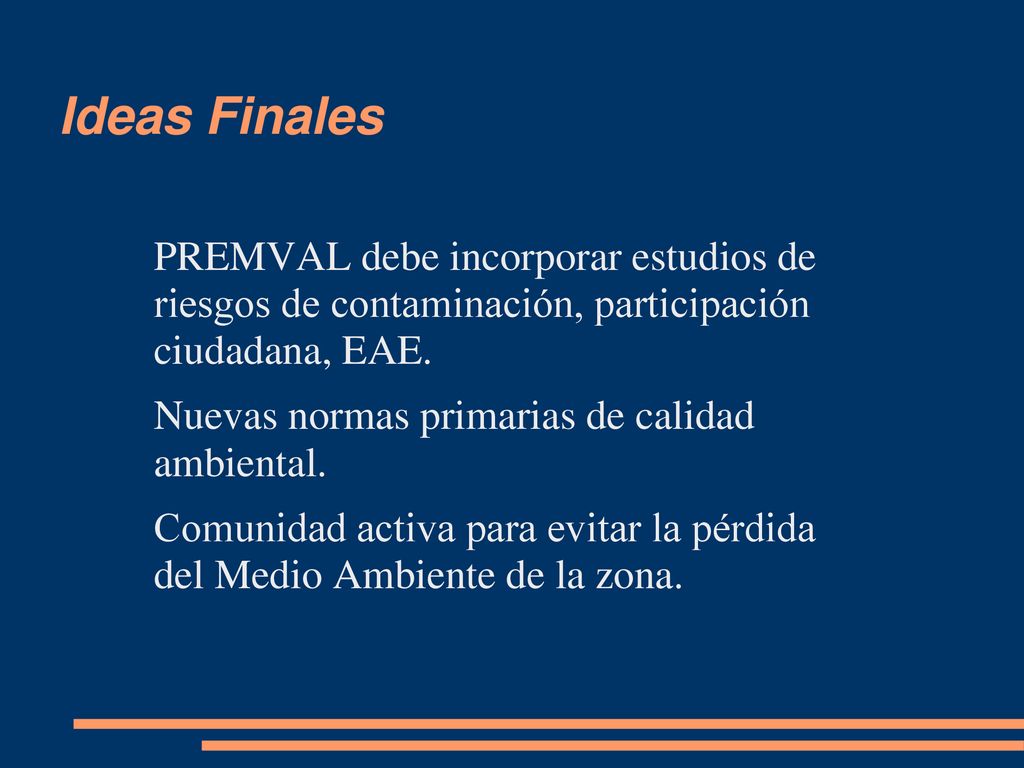 Ideas Finales PREMVAL debe incorporar estudios de riesgos de contaminación, participación ciudadana, EAE.