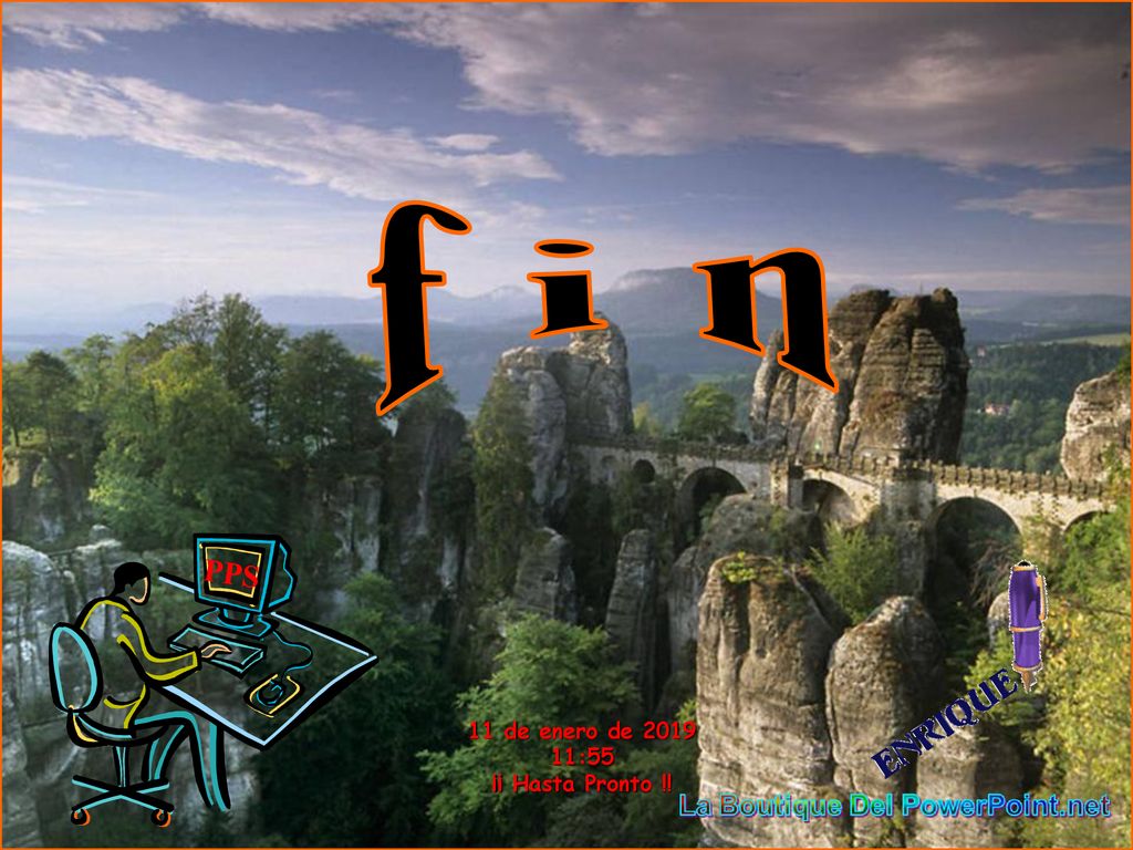 f i n PPS 11 de enero de :55 ¡¡ Hasta Pronto !!