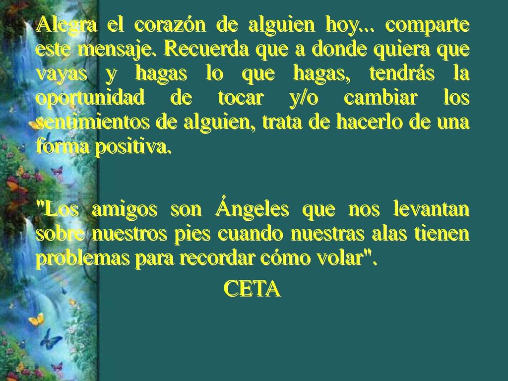 Alegra el corazón de alguien hoy. comparte este mensaje
