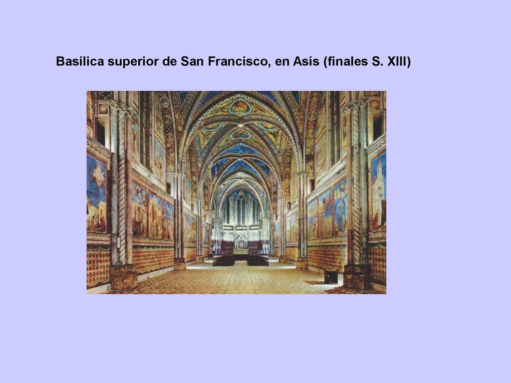 Basílica superior de San Francisco, en Asís (finales S. XIII)