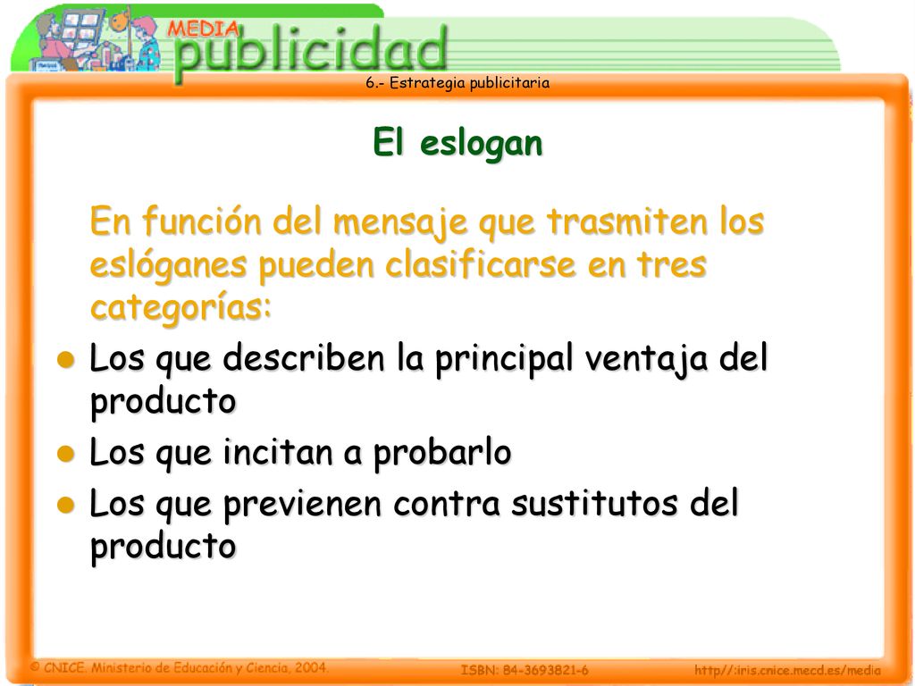 El eslogan En función del mensaje que trasmiten los eslóganes pueden clasificarse en tres categorías: