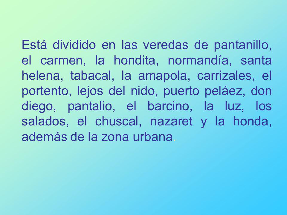 Está dividido en las veredas de pantanillo, el carmen, la hondita, normandía, santa helena, tabacal, la amapola, carrizales, el portento, lejos del nido, puerto peláez, don diego, pantalio, el barcino, la luz, los salados, el chuscal, nazaret y la honda, además de la zona urbana.