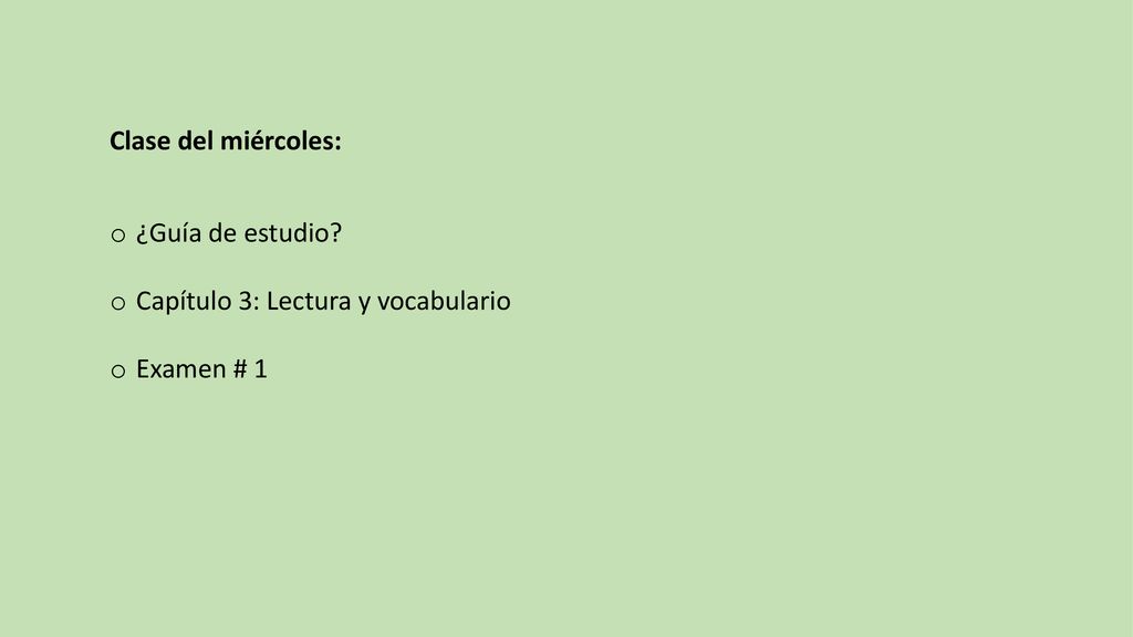 Clase del miércoles: ¿Guía de estudio Capítulo 3: Lectura y vocabulario Examen # 1