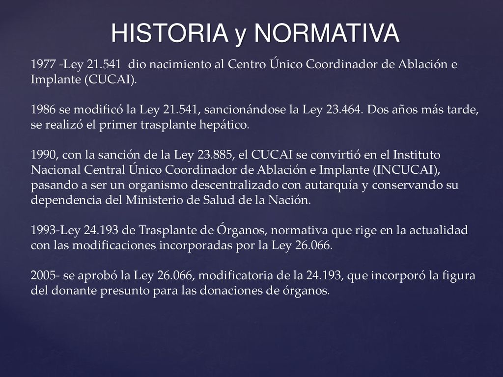 HISTORIA y NORMATIVA Ley dio nacimiento al Centro Único Coordinador de Ablación e Implante (CUCAI).