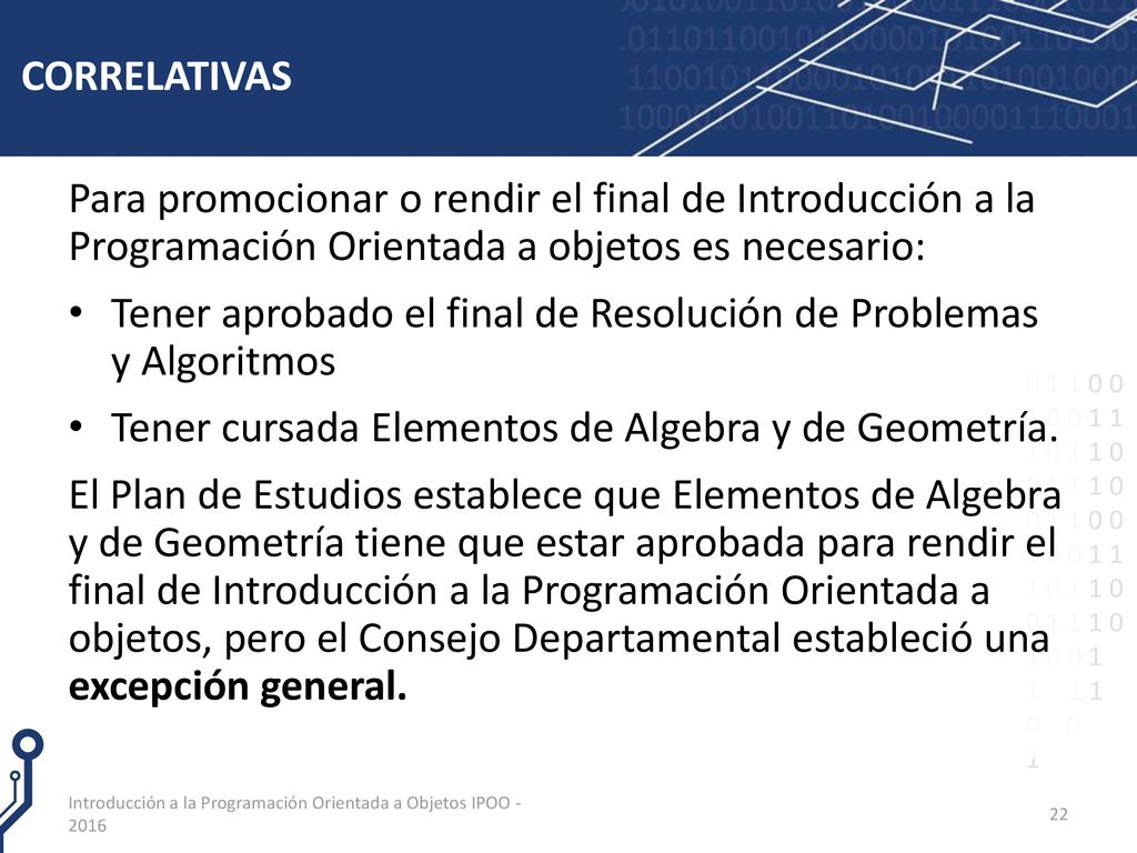 Tener aprobado el final de Resolución de Problemas y Algoritmos