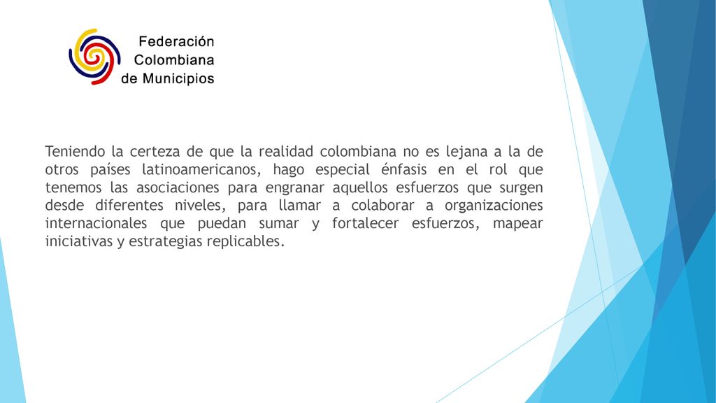 Teniendo la certeza de que la realidad colombiana no es lejana a la de otros países latinoamericanos, hago especial énfasis en el rol que tenemos las asociaciones para engranar aquellos esfuerzos que surgen desde diferentes niveles, para llamar a colaborar a organizaciones internacionales que puedan sumar y fortalecer esfuerzos, mapear iniciativas y estrategias replicables.