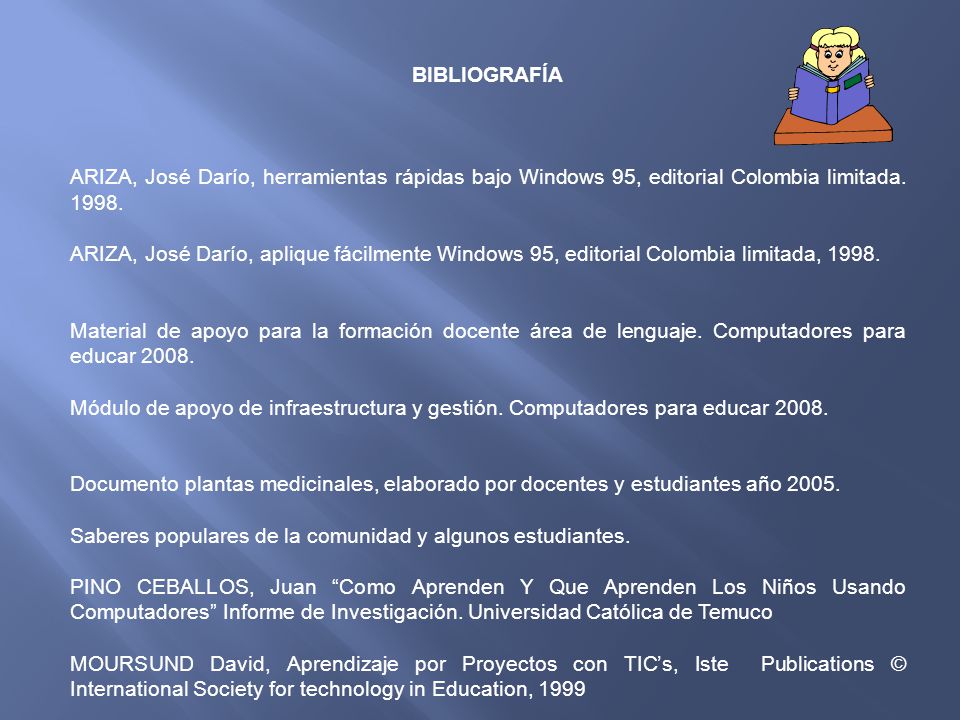 BIBLIOGRAFÍA ARIZA, José Darío, herramientas rápidas bajo Windows 95, editorial Colombia limitada