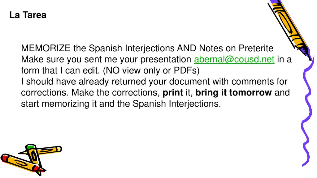 La Tarea MEMORIZE the Spanish Interjections AND Notes on Preterite.