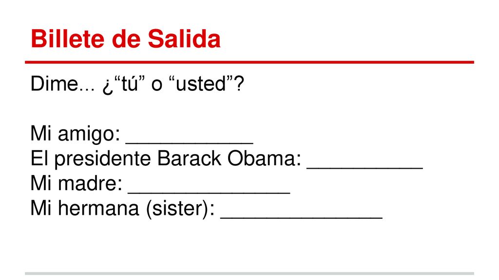 Billete de Salida Dime... ¿ tú o usted Mi amigo: ___________